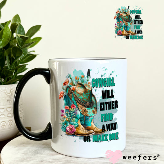 Cowgirl Will Either Find a Way or Make One UV DTF Decal 11oz Coffee Mug Weefers
