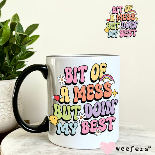 Bit of a Mess But Doin' My Best UV DTF Decal 11oz Coffee Mug Weefers