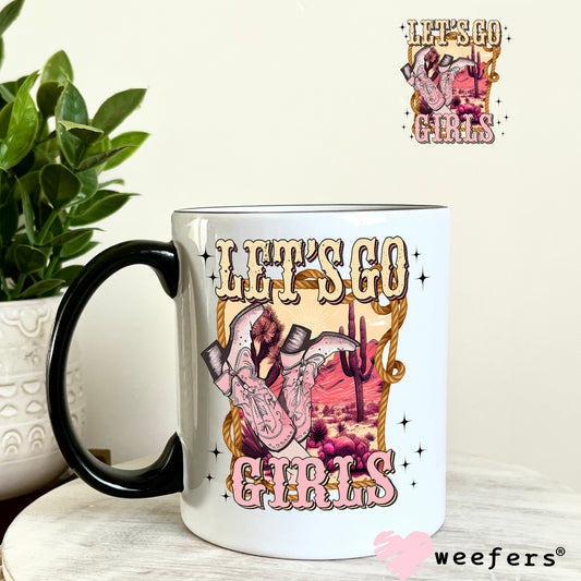 Let's Go Girls Western UV DTF Decal 11oz Coffee Mug Weefers