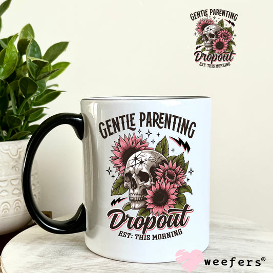 Gentle Parenting Dropout Est. This Morning UV DTF Decal 11oz Coffee Mug Weefers