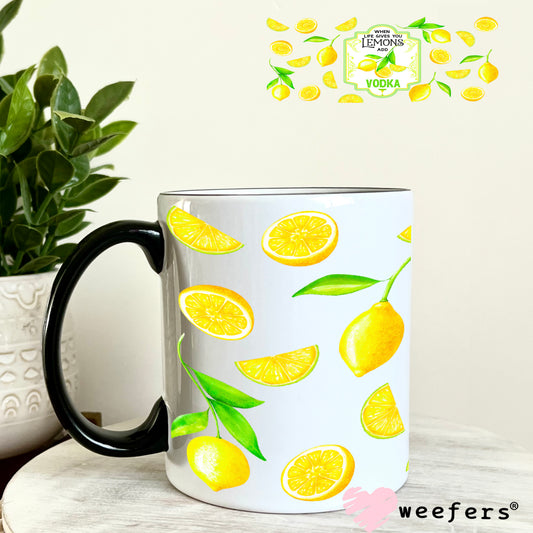 When Life Gives you Lemons Add Vodka UV DTF Cup Wrap 11oz Coffee Mug Weefers