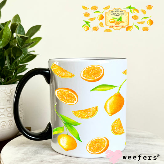 When Life Gives you Oranges Make Screwdrivers UV DTF Cup Wrap 11oz Coffee Mug Weefers