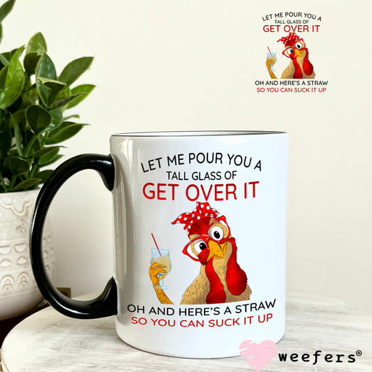 Let Me Pour You a Tall Glass of Get Over It UV DTF Decal 11oz Coffee Mug Weefers