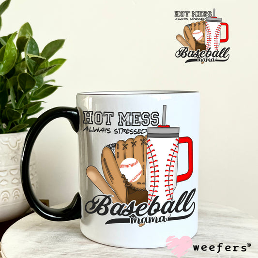 Hot Mess Always Stressed Baseball Mama UV DTF Decal 11oz Coffee Mug Weefers