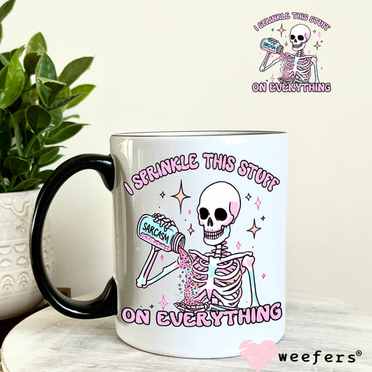 Sarcasm I Sprinkle This Stuff on Everything UV DTF Decal 11oz Coffee Mug Weefers