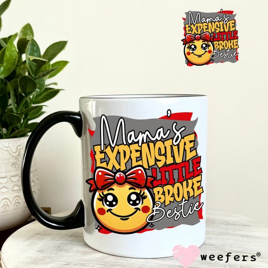 Mama's Expensive Little Broke Bestie UV DTF Decal 11oz Coffee Mug Weefers