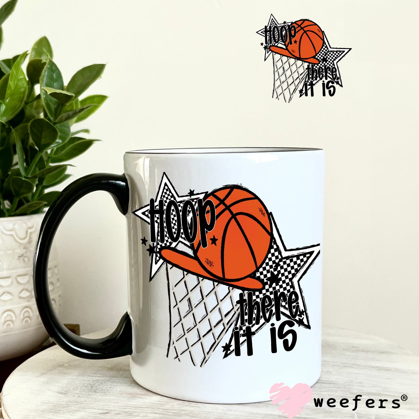 Hoop there it is Basketball UV DTF Decal 11oz Coffee Mug Weefers