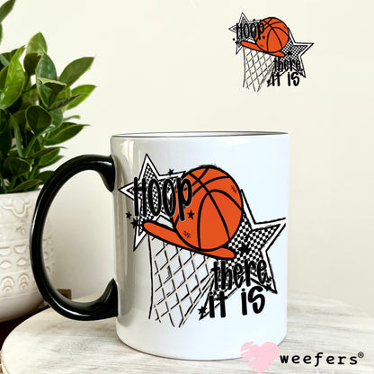 Hoop there it is Basketball UV DTF Decal 11oz Coffee Mug Weefers