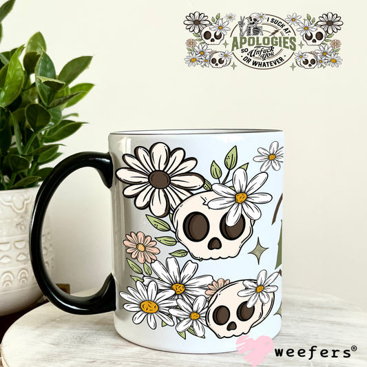 I Suck at Apologies so Unfuck You or Whatever UV DTF Cup Wrap 11oz Coffee Mug Weefers