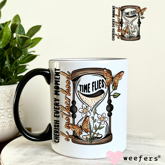 Time Flies Cherish Every Moment UV DTF Decal 11oz Coffee Mug Weefers