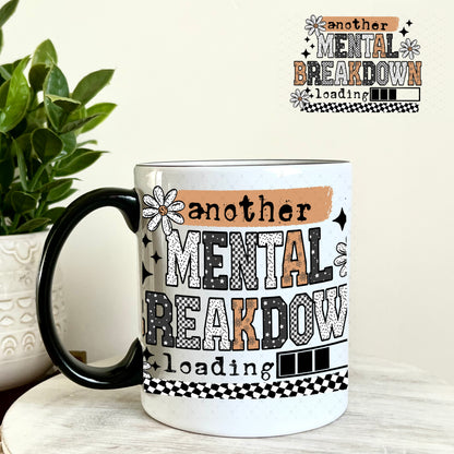 Another Mental Breakdown Loading UV DTF Decal 11oz Coffee Mug Weefers