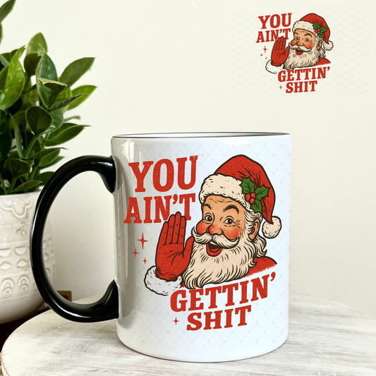 You Ain't Gettn' Shit UV DTF Decal 11oz Coffee Mug Weefers