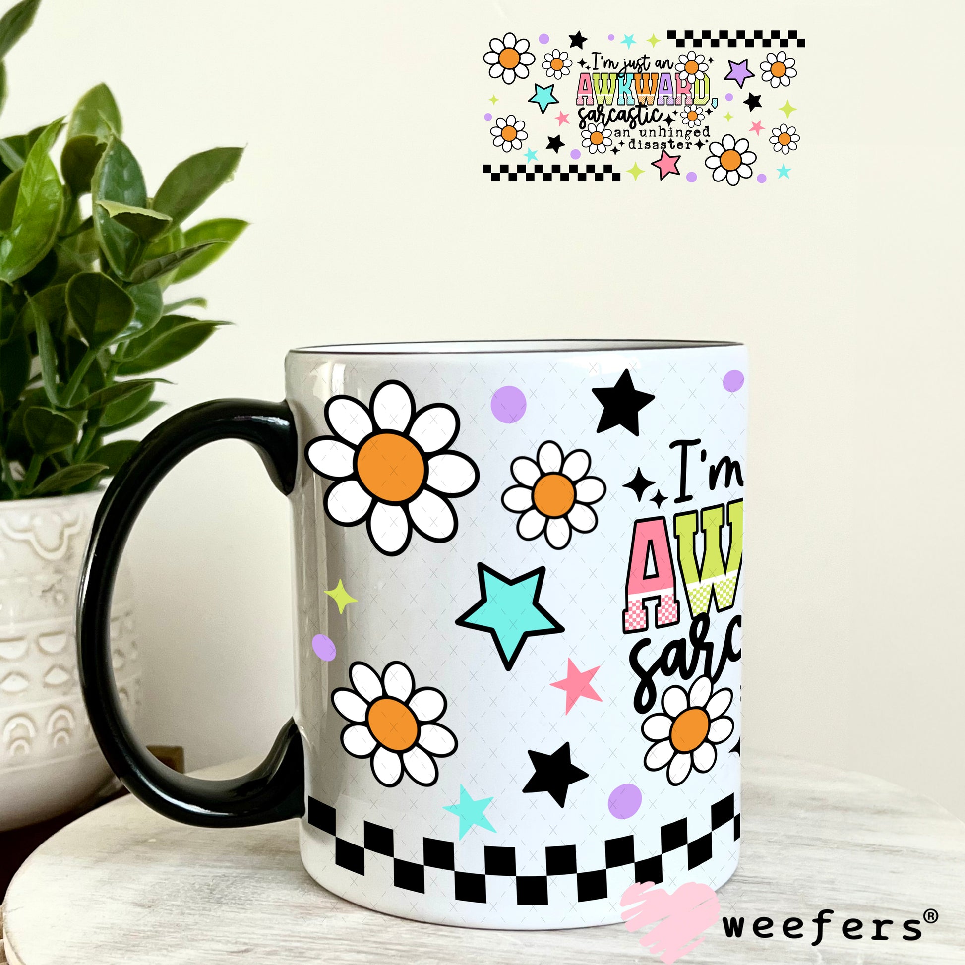 I'm Just an Awkward Sarcastic An Unhinged Disaster UV DTF Cup Wrap 11oz Coffee Mug Weefers
