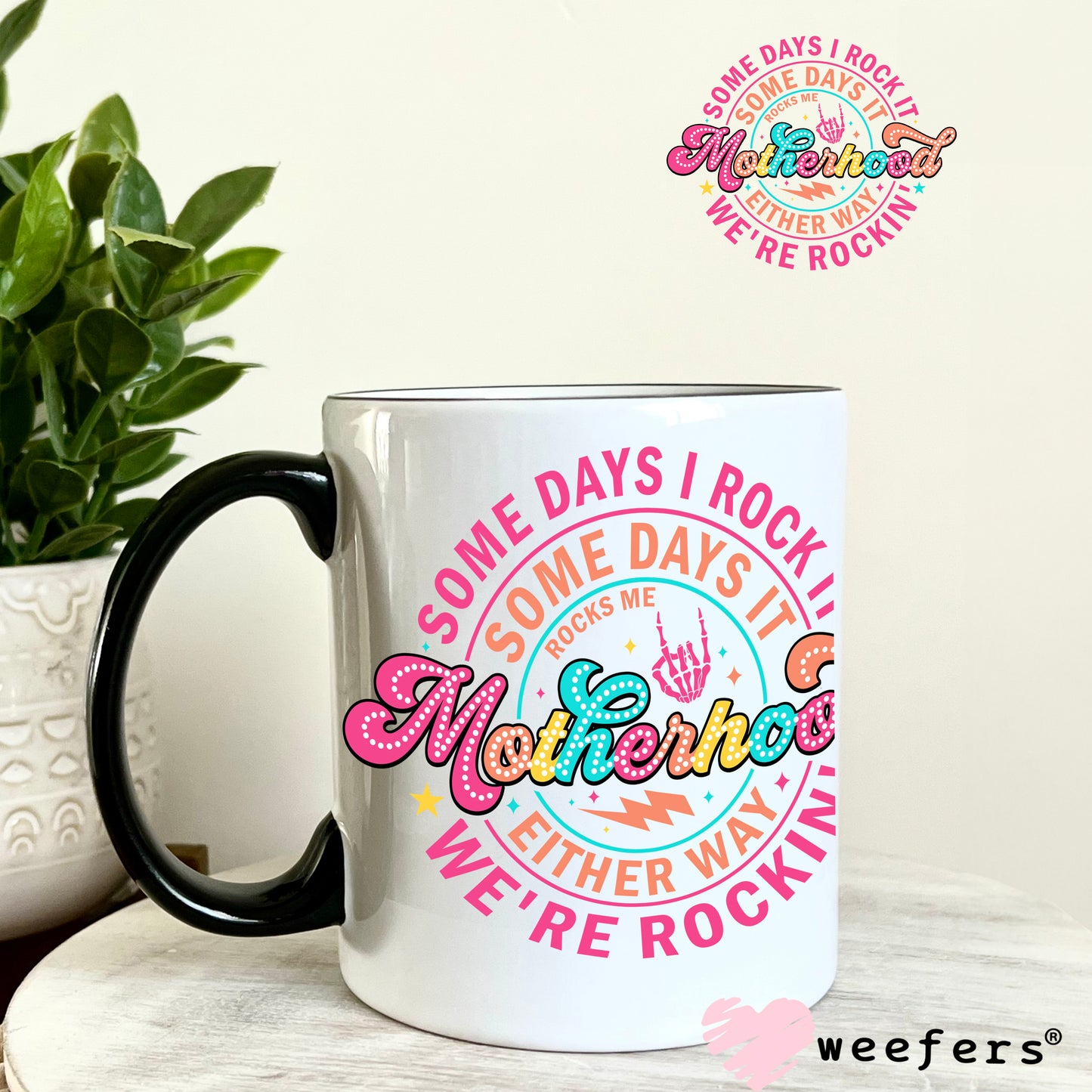 Somedays I rock Motherhood UV DTF Decal - Weefers