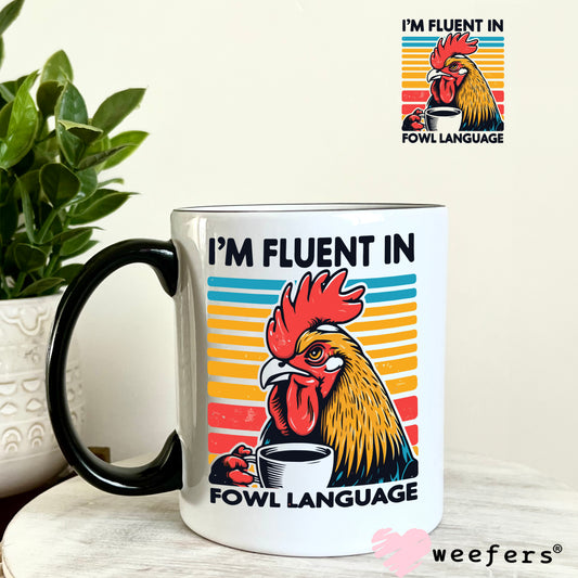 I'm Fluent in Fowl Language UV DTF Decal - Weefers