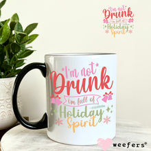 Load image into Gallery viewer, I&#39;m not Drunk I&#39;m Full of Holiday Spirit Colors UV DTF Decal - Weefers
