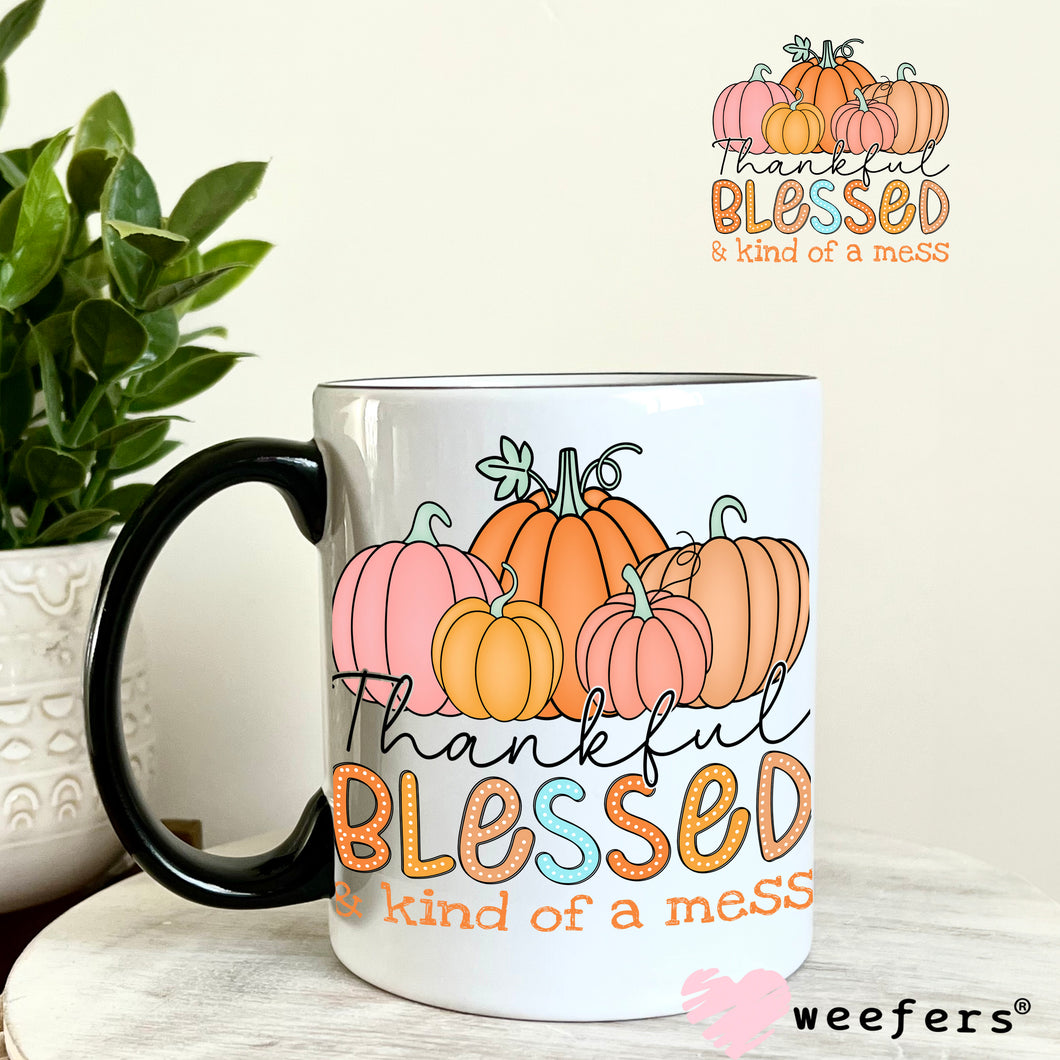 Thankful Blessed and Kind of a Mess UV DTF Decal - Weefers