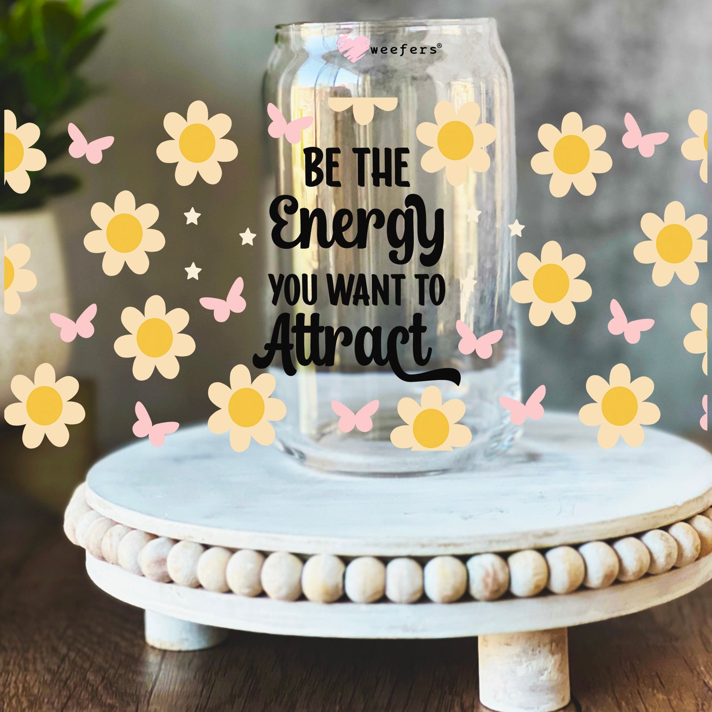 Be The Energy You Want To Attract Black Font 16oz Libbey Glass Can UV DTF or Sublimation Wrap Decal Transfer - Weefers