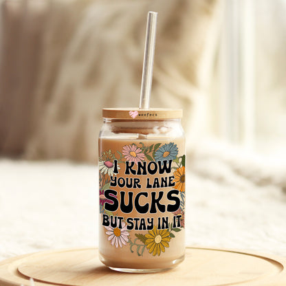 I Know Your Lane Sucks But Stay In It 16oz Libbey Glass Can UV DTF or Sublimation Wrap Decal Transfer - Weefers