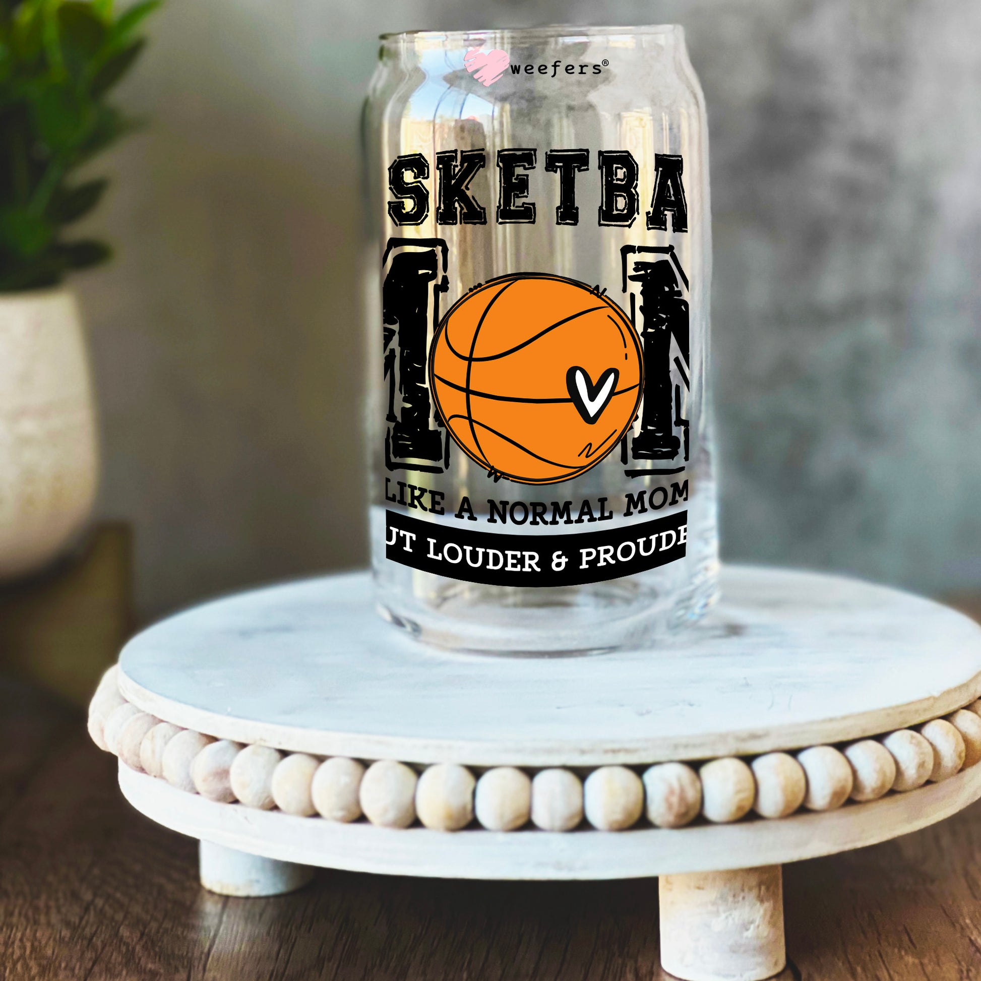 Basketball Mom Like A Normal Mom But Louder And Prouder 16oz Libbey Glass Can UV DTF Decal Transfer - Weefers