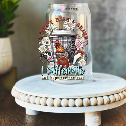 I Don't Rise And Shine I Caffeinate And Hope For The Best 16oz Libbey Glass Can UV DTF or Sublimation Wrap Decal Transfer - Weefers