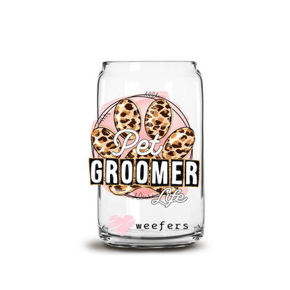 Pet Groomer Life 16oz Libbey Glass Can UV DTF or Sublimation Wrap - Decal - Weefers