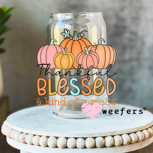 Thankful Blessed and Kind of a Mess UV DTF Decal 16oz Libbey Glass Original Size Weefers
