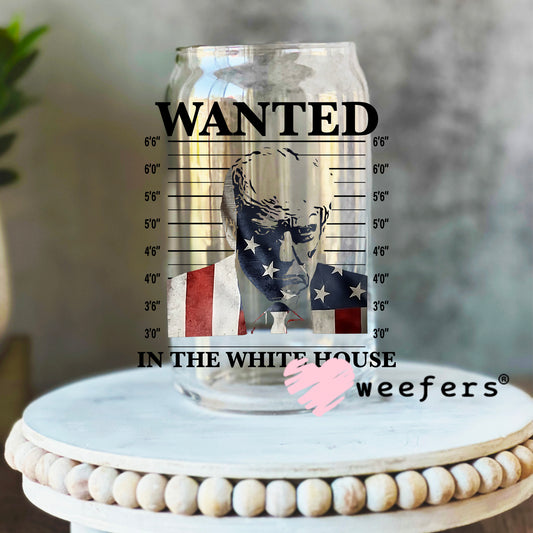 Wanted Trump Mug Shot in the White House UV DTF Decal 16oz Libbey Glass Original Size Weefers