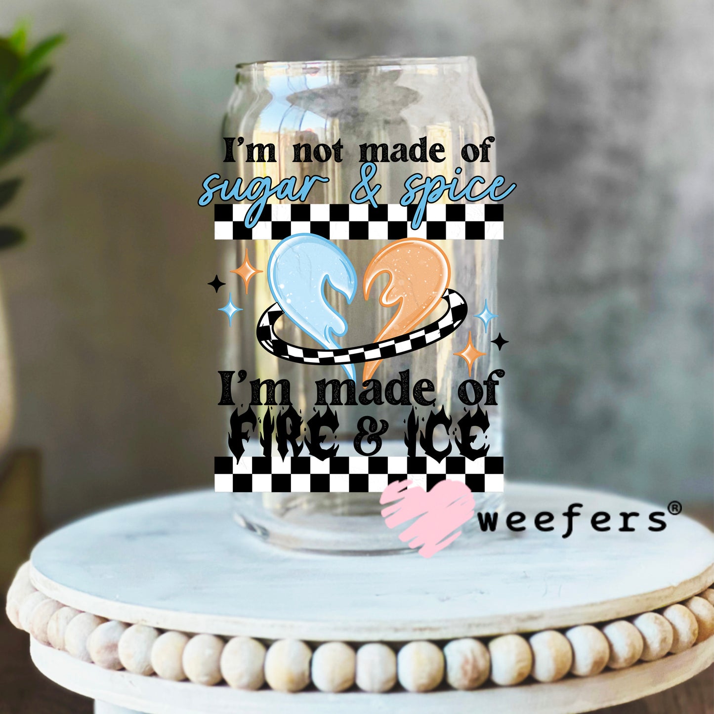 I'm not made of Sugar and Spice Black UV DTF Decal 16oz Libbey Glass Original Size Weefers