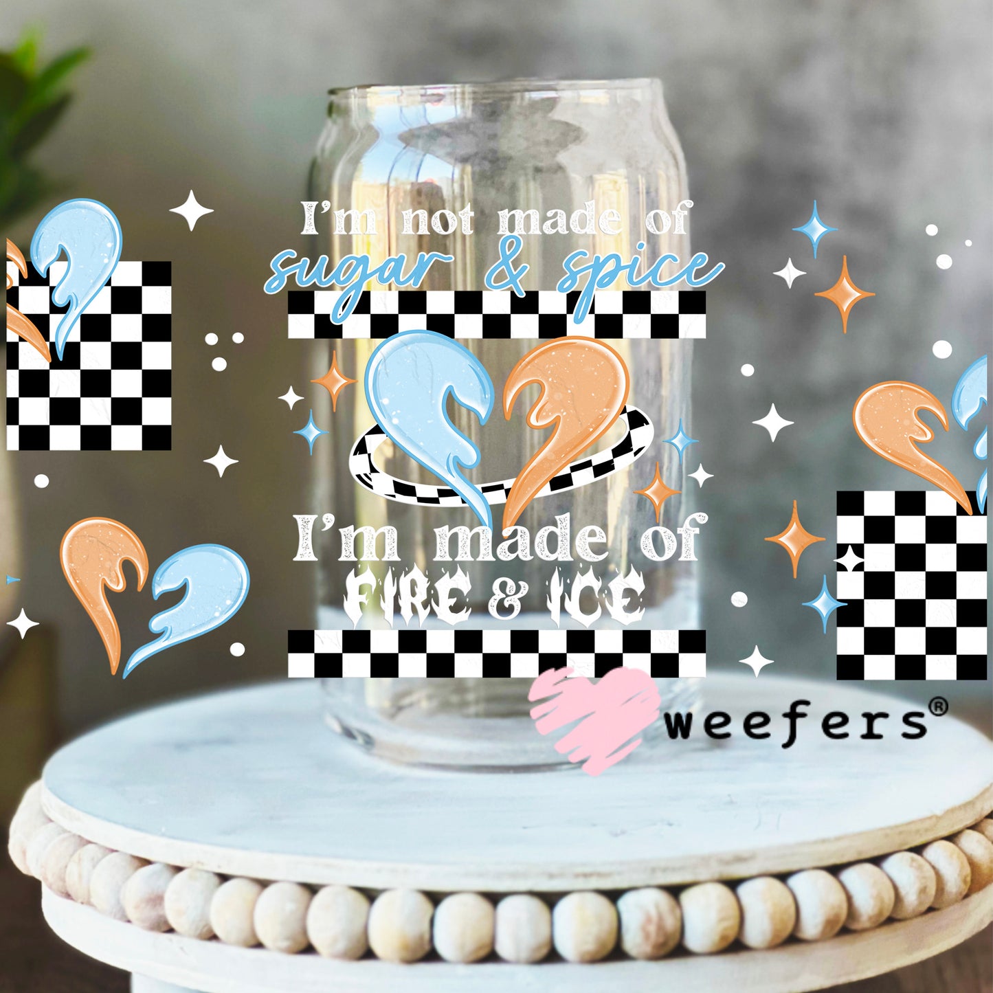 I'm Not made of Sugar and Spice White UV DTF Cup Wrap 16oz Libbey Glass Original Size Weefers