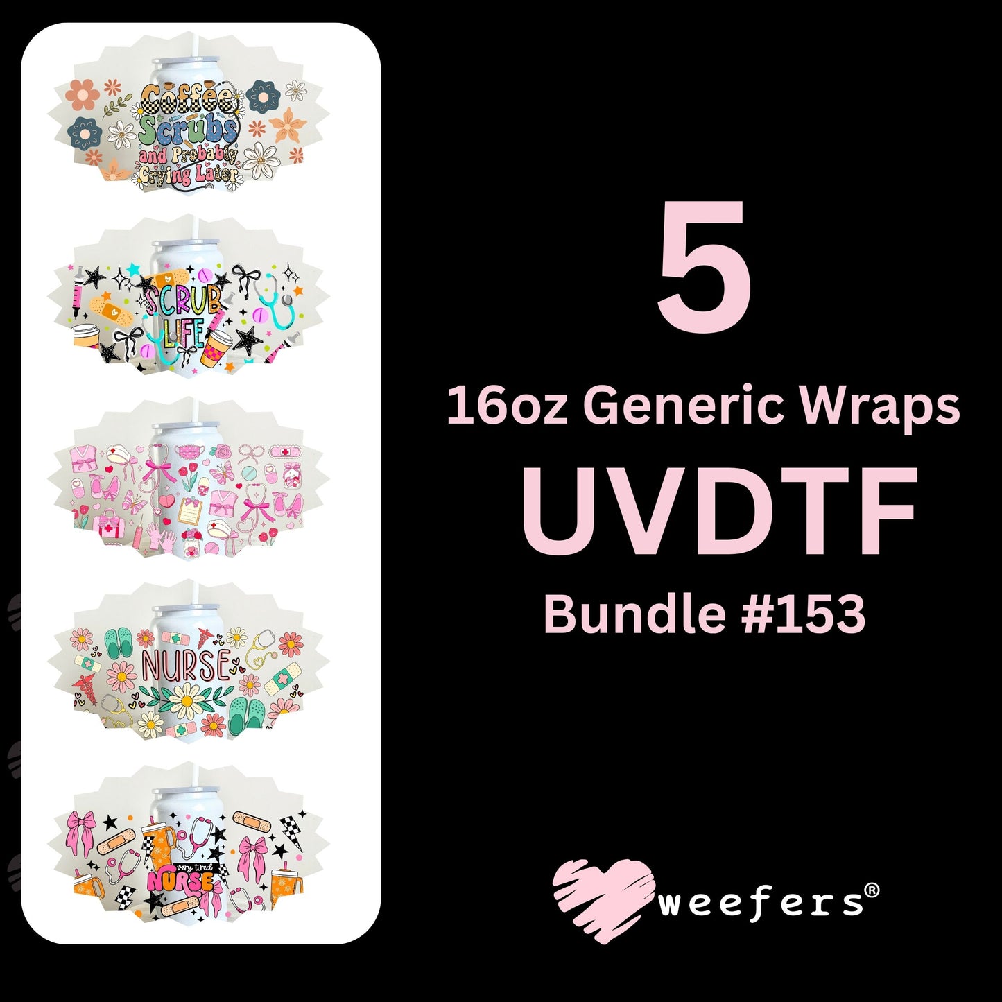 Nurse Appreciation Ver 1 UV DTF Cup Wrap Bundle 16oz Generic Weefers