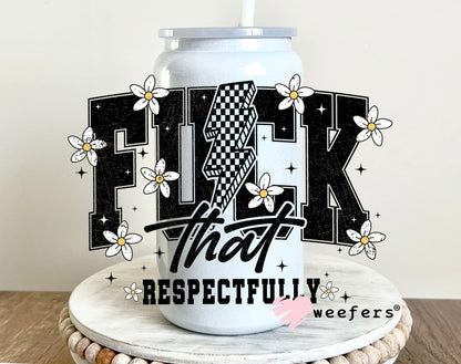 F That Respectfully 16oz UV DTF Decal