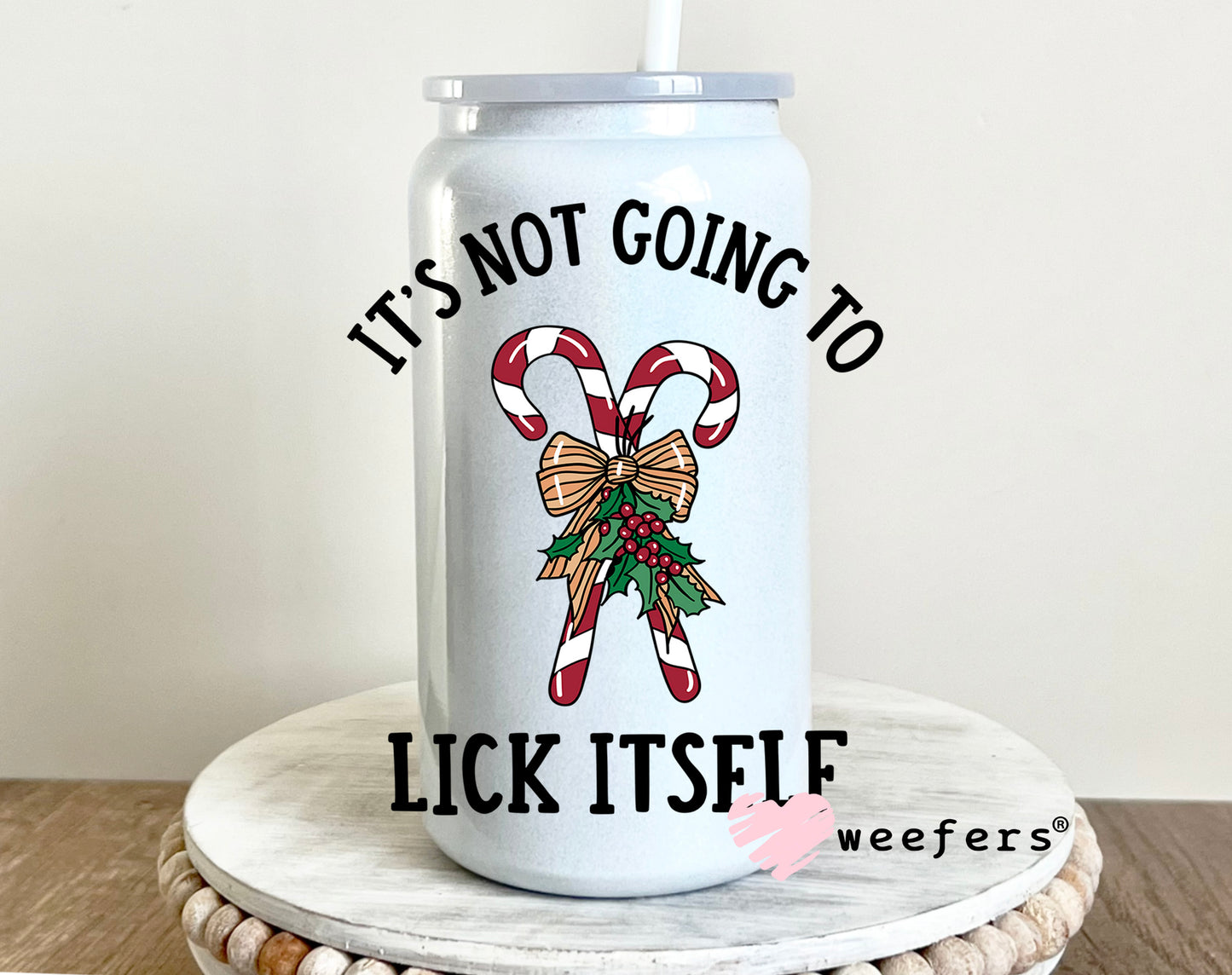 It's not going to Lick Itself Christmas UV DTF Decal - Weefers