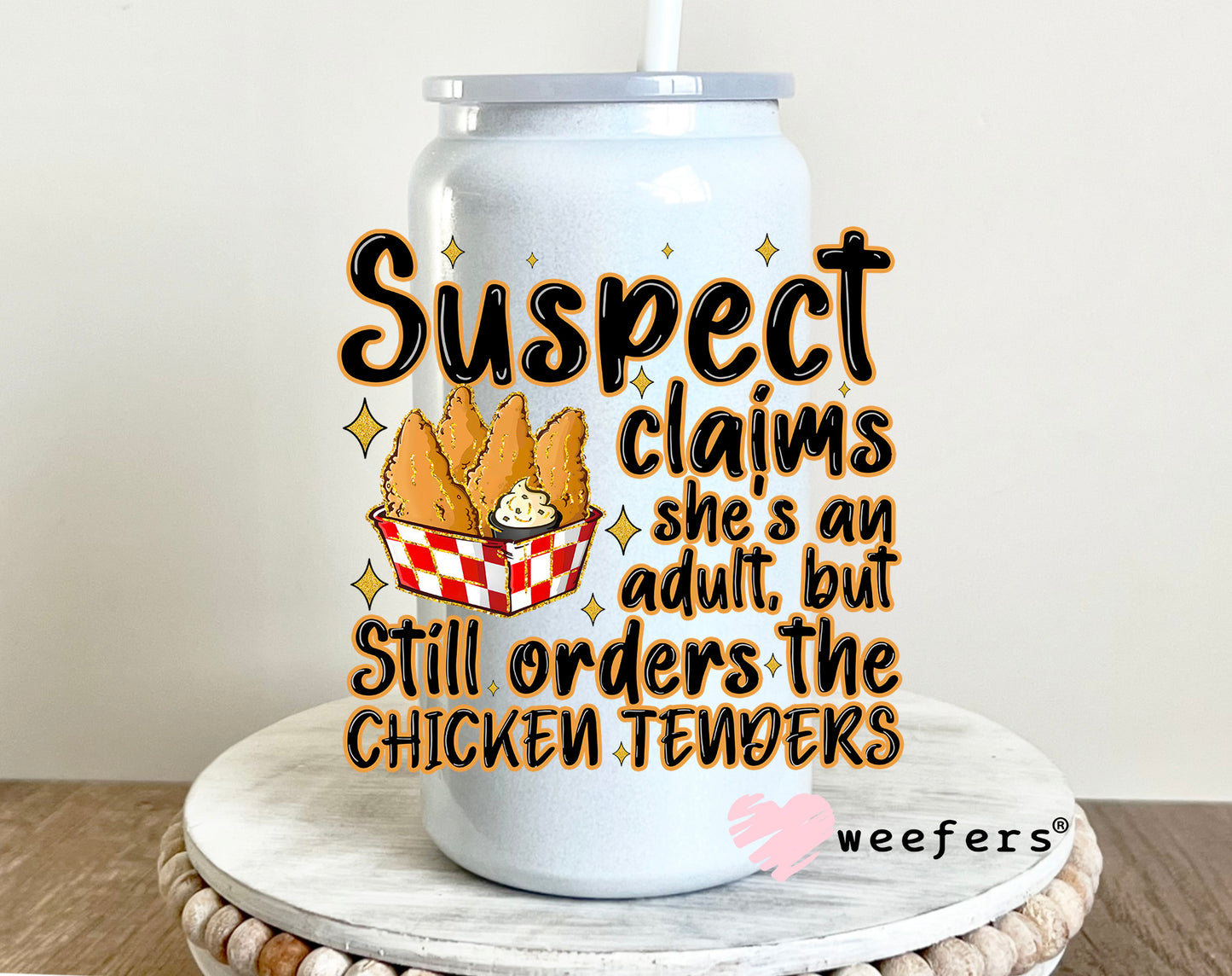 Suspect Claims She's an Adult But Still Orders the Chicken Tenders UV DTF 16oz Decal