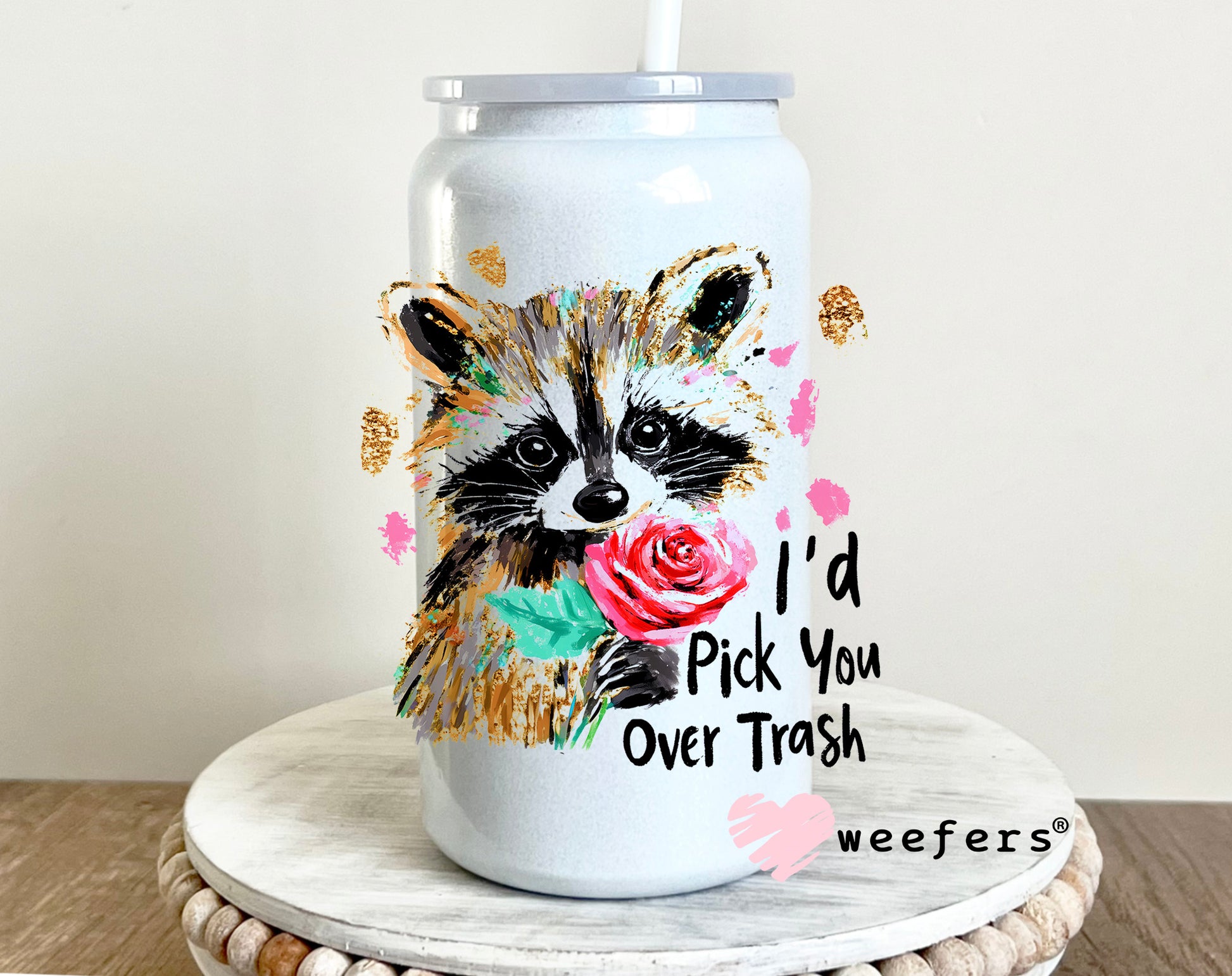 I'd Pick you Over Trash UV DTF 16oz Decal