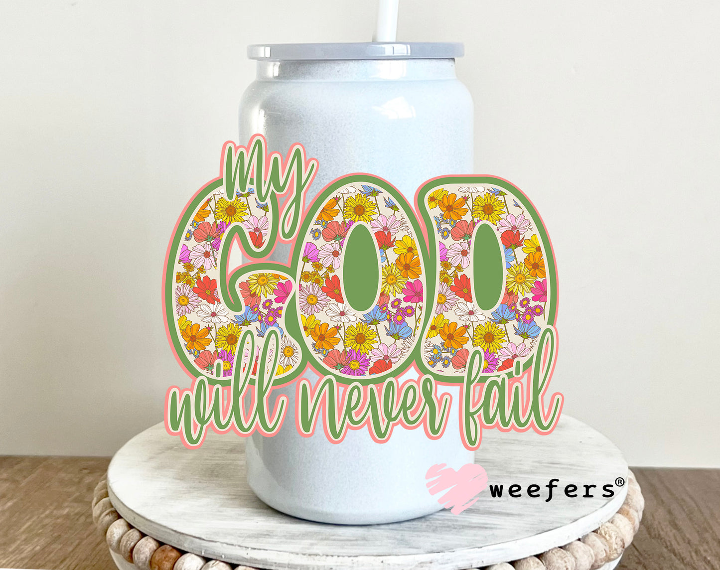 My God Will Never Fail UV DTF 16oz Decal