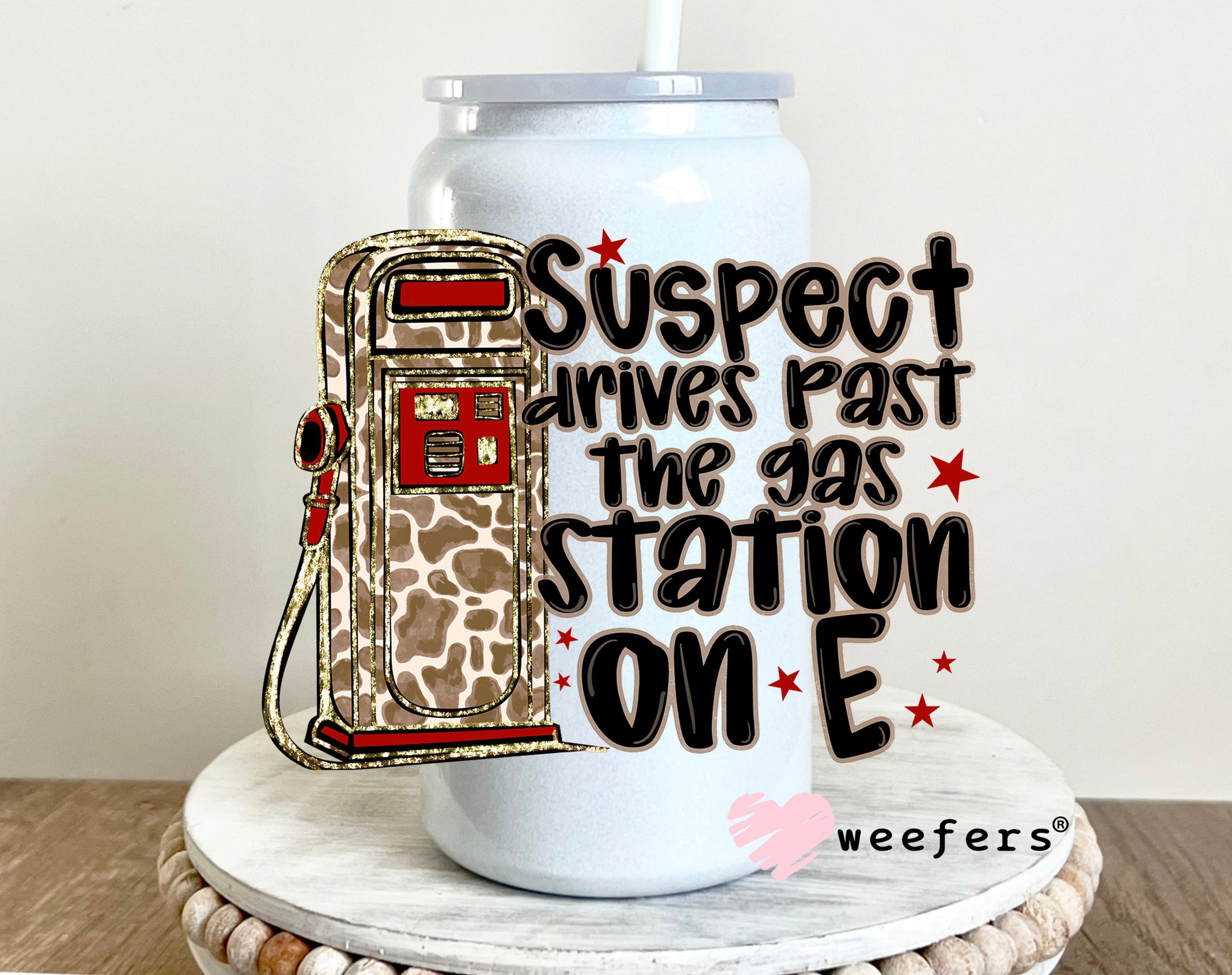 Suspect Drives Past the Gas Station on E UV DTF 16oz Decal