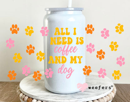 All I need is Coffee and My Dog Orange Pink Yellow Paws UV DTF Cup Wrap 16oz Glass Can Generic Weefers