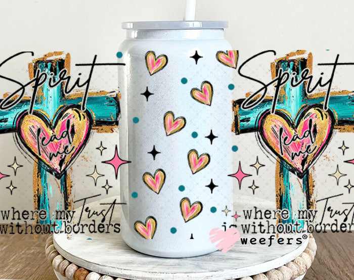 Spirit Lead Me Where my Faith is without Borders UV DTF Cup Wrap - WEEFERS EXCLUSIVE WRAP 16oz Glass Can Generic Cup Wrap Weefers