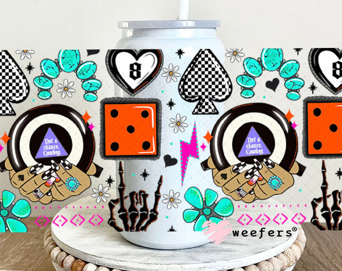 Not a Chance Cowboy UV DTF Cup Wrap - WEEFERS EXCLUSIVE WRAP 16oz Glass Can Generic Cup Wrap Weefers