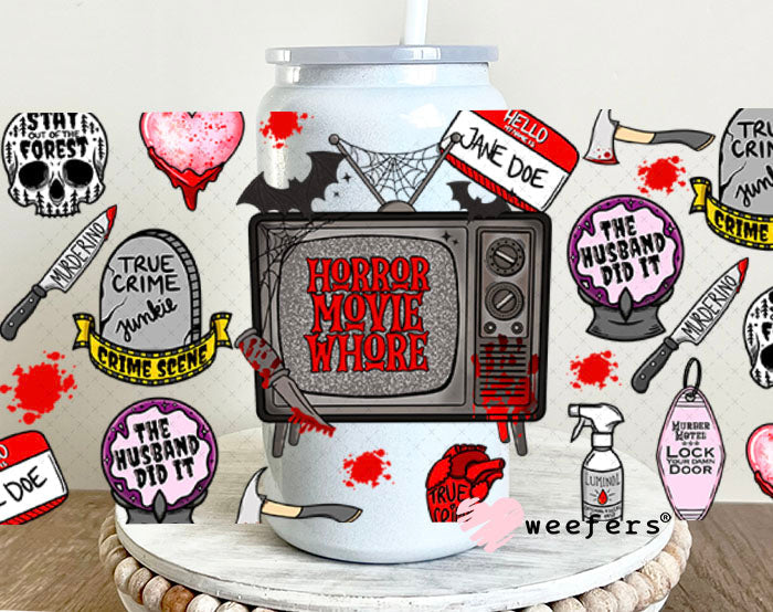 Horror Movie Whore UV DTF Cup Wrap - Weefers® Exclusive 16oz Glass Can Generic Cup Wrap Weefers
