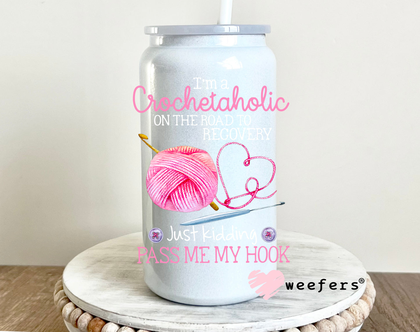 I'm a Crochetaholic on the Road to Recovery UV DTF Decal 16oz Glass Can Generic Weefers