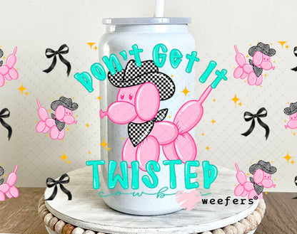 Don't Get it Twisted Balloon Dog UV DTF Cup Wrap - Weefers Exclusive Wrap 16oz Glass Can Generic Cup Wrap Weefers