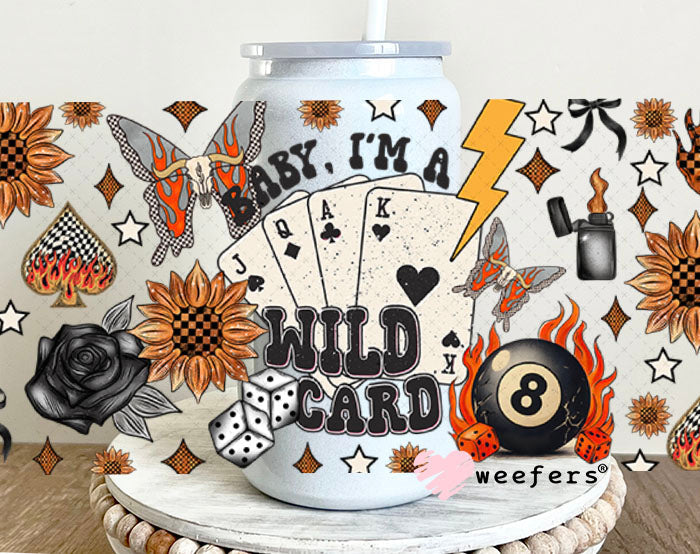 Baby I'm A Wild Card UV DTF Cup Wrap - Weefers Exclusive Wrap 16oz Glass Can Generic Cup Wrap Weefers