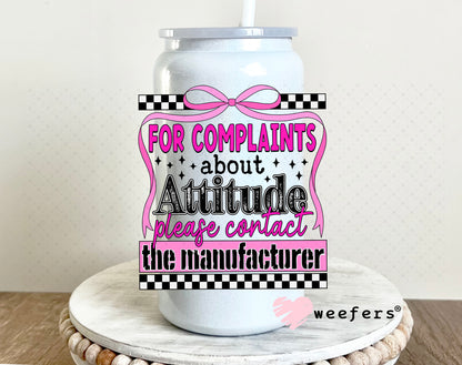 For Complaints about Attitude Please Contact the Manufacturer UV DTF Decal 16oz Glass Can Generic Weefers
