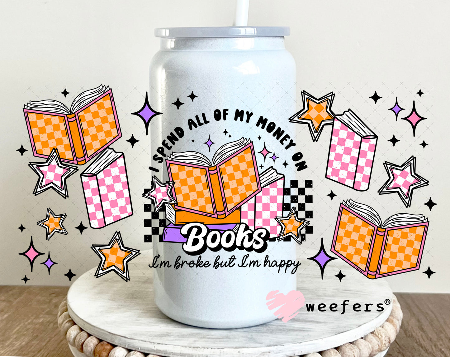 I Spend All of My Money on Books UV DTF Cup Wrap 16oz Glass Can Generic Weefers