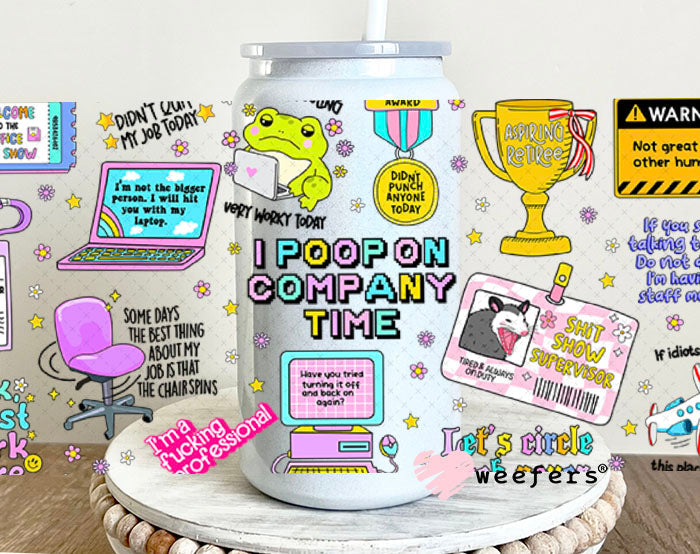 Funny Work Quotes UV DTF Cup Wrap - Weefers Exclusive Wrap Weefers
