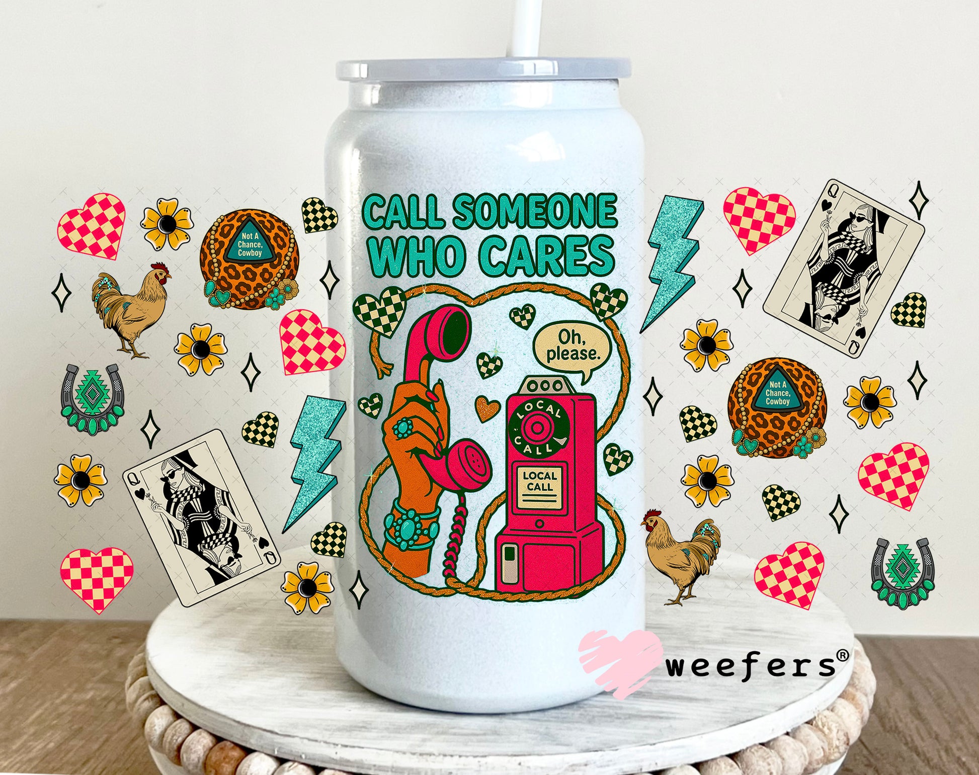 Call Someone Who Cares UV DTF Cup Wrap - Weefers Exclusive Wrap 16oz Glass Can Generic Weefers