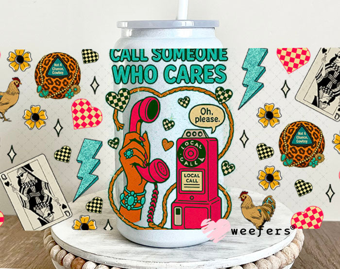 Call Someone Who Cares UV DTF Cup Wrap - Weefers Exclusive Wrap Weefers