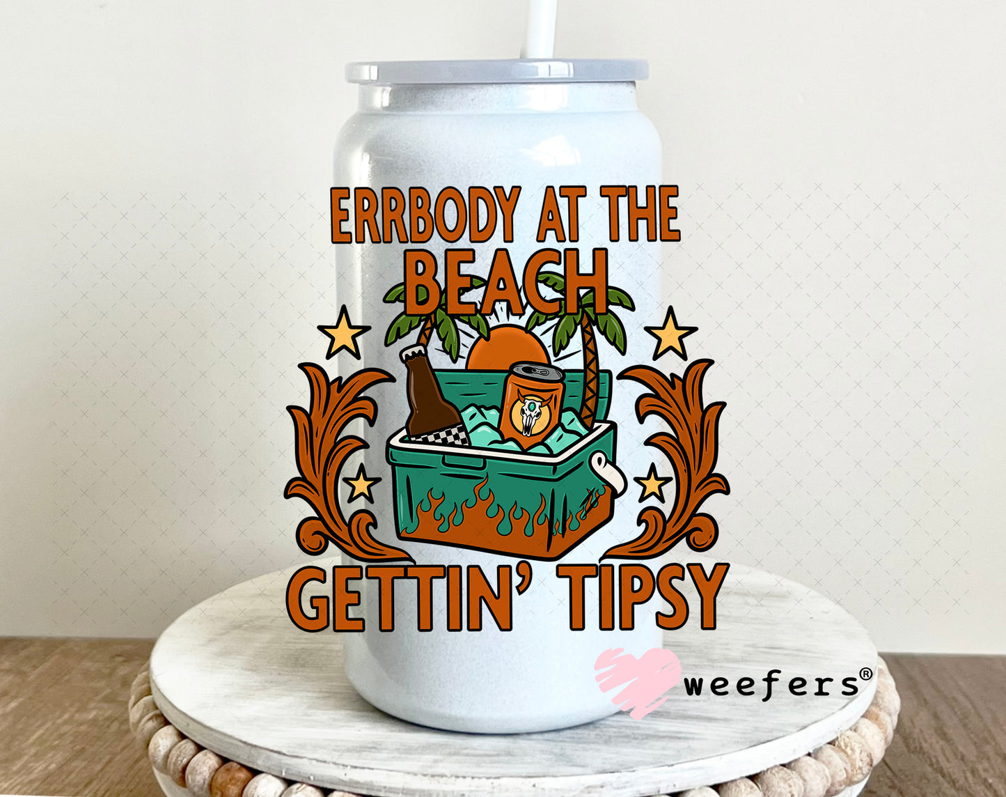 Errbody at The Beach Gettin' Tipsy UV DTF Decal 16oz Glass Can Generic Weefers